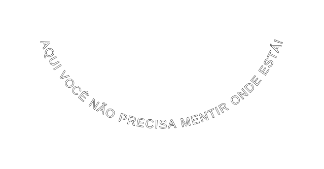 AQUI VOCÊ NÃO PRECISA MENTIR ONDE ESTÁ